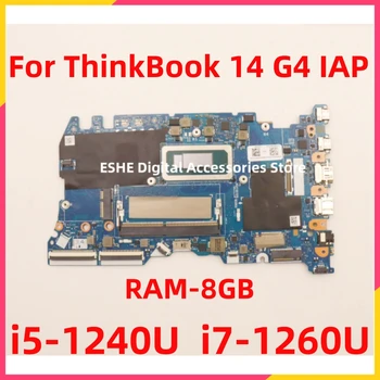 Для Lenovo ThinkBook 14 G4 Материнская плата ноутбука IAP с оперативной памятью i5-1240U i7-1260U 8G 5B21H83215 5B21H83212 5B21H83211 протестирована хорошо